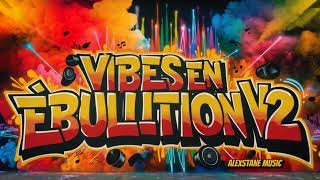 Vibes en Ébullition V2 [upl. by Novart]