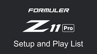 Formuler Z11 Setup and Playlist [upl. by Ettevroc]