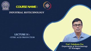 Lecture 31  Citric acid production [upl. by Maurilia]