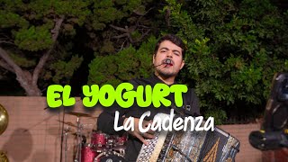 El Yogurt  La Cadenza En vivo [upl. by Cirdec]