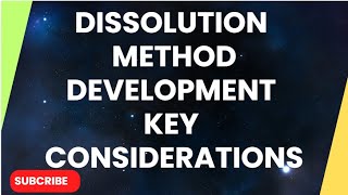 Dissolution Method Development Key Considerations [upl. by Enialem]