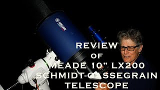 REVIEW OF MEADE 10quot LX200 ACF SCHMIDTCASSEGRAIN TELESCOPE [upl. by Oidale]