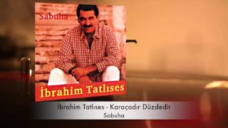 İbrahim Tatlıses  Karaçadır Düzdedir [upl. by Hammad]