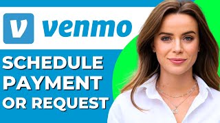 How to Schedule a Payment or Request with Venmo Full Guide [upl. by Alpheus]