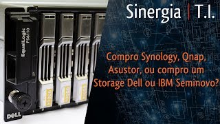 Compro Qnap Synology Asustor ou um Storage Dell ou IBM Enterprise Seminovo [upl. by Lorre]