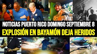 Últimas noticias en Puerto Rico domingo 8092024 Explosión en Bayamón deja heridos [upl. by Ellac743]