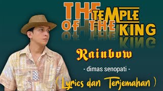 The temple of the King  Rainbow  Dimas senopati  Lirik dan terjemahan [upl. by Finkelstein669]