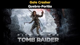 Rise of the Tomb Raider  Gate Crasher  QuebraPortão  66 [upl. by Sueaddaht887]