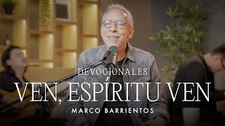 Devocionales  Ven Espíritu Ven  Marco Barrientos [upl. by Airretnahs785]