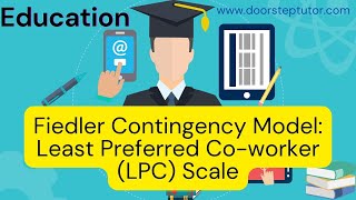 Fiedler Contingency Model Least Preferred Coworker LPC Scale  management  Education [upl. by Cherian]