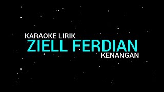 Ziell Ferdian  Kenangan karaoke Lirik [upl. by Sivahc900]