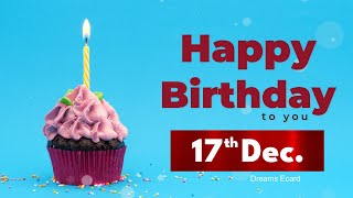 17th December birthday  17th December happy birthday status  17th December birthday wishes🎉 [upl. by Ettelrac]