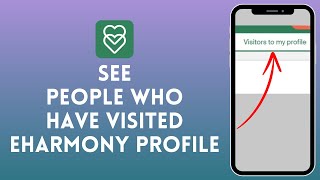 How to See People Who Have Visited Your eHarmony Profile  Check Visitors on eHarmony 2024 [upl. by Demott]