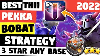 TH11 Pekka BoBat Attack Strategy 2022  Best TH11 Pekka amp Bat Attack  Clash of Clans [upl. by Araek]