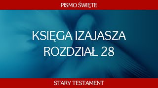 Księga Izajasza  Rozdział 28 [upl. by Wolbrom]