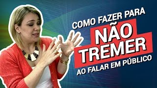 Como fazer para não tremer ao falar em público [upl. by Adnuhsed576]