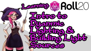 07  Learning Roll20  Intro to Dynamic Lighting amp Building Light Sources [upl. by Eicnarf250]