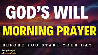 Gods Will for Your Life Starting Your Day Right  A Powerful Morning Prayer to Align with His Plan [upl. by Derr977]