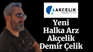 Akçelik Demir Çelik Halka Arz Detaylı Bilgiler Geliyor [upl. by Alisan]