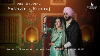 SUKHVIR  RUTURAJ PREWEDDING BROTHERS PHOTOGRAPHY JAGRAON SONG SUITAN DA SWAG TARSEM JASSAR [upl. by Tabshey]