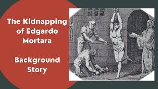 The Kidnapping of Edgardo Mortara – Background Story [upl. by Nehepts]