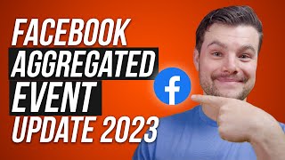 Facebook Ad Aggregated Events 2023 Update [upl. by Adigun]