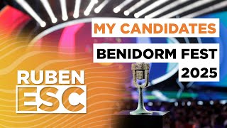 BENIDORM FEST 2025  MY CANDIDATES [upl. by Sparke]