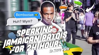 speaking ONLY JAMAICAN PATOIS for 24 hours in New York [upl. by Cowan]