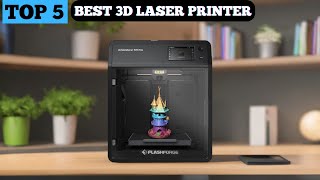 TOP 5 BEST 3D LASER PRINTER IN 2025 [upl. by Iline156]