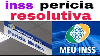 PERÍCIA RESOLUTIVA NO INSS O QUE SIGNIFICA [upl. by Rimola]