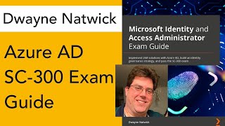 Azure AD SC300 Exam  Are Microsoft Exams Worth It  Dwayne Natwick  Cloud Conversations Ep 38 [upl. by Sudaorb]