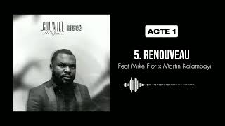 05 EP ACTE 1 RENOUVEAU FT MIKE FLOR X MARTIN KALAMBAYI [upl. by Aggri]