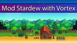 How to mod Stardew Valley with Vortex [upl. by Charlotta]