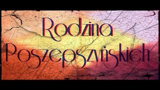 Rodzina Poszepszyńskich [upl. by Arolf]