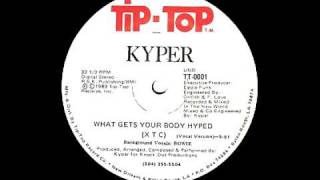 Kyper  What Gets Your Body Hyped XTC [upl. by Gert846]