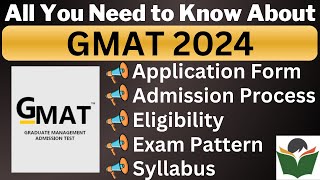 GMAT 2024 Complete Details Application Form Dates Eligibility Syllabus Pattern Admit Card [upl. by Vance]