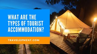 What are the types of tourist accommodation Easily explained [upl. by Dinerman]