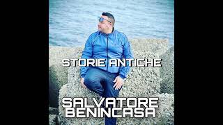 Salvatore benincasa storie antiche [upl. by Berey455]