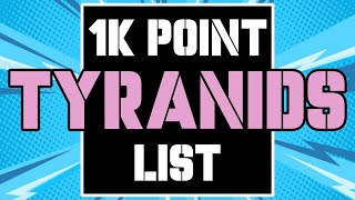 1000 Points Tyranids List  Warhammer 40k 9th Edition Tyranids [upl. by Alil679]