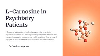 CME LCarnosine and Cognitive functions in Psychiatry Dr Swaleha Mujawar [upl. by Rojam]