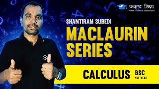 Maclaurin Series in Nepali  BSc First Year Calculus  Utkrista Shikshya [upl. by Bibah]