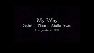 My Way Gabriel Titan e Atalla Ayan Jan 2023 [upl. by Addia]