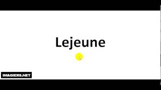 How to pronounce Lejeune [upl. by Haisi]