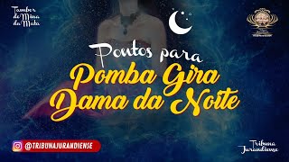 Pontos para Pomba Gira Dama da Noite [upl. by Haimrej586]