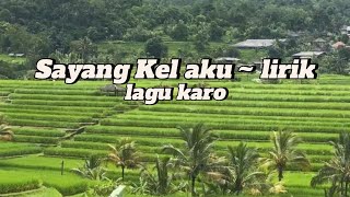 Sayang Kel aku  lirik  Lagu Karo narta siregar [upl. by Alurta]