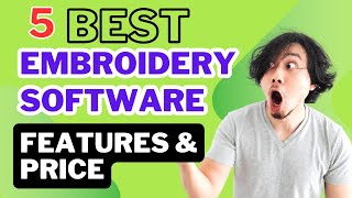 TOP 5 BEST EMBROIDERY SOFTWARE  5 BEST EMBROIDERY DIGITIZING APPLICATIONS  Features amp Prices [upl. by Krishnah]