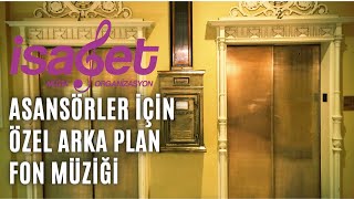 Asansörler İçin Özel Arka Plan Fon Müziği  Asansör Müziği [upl. by Yesnil16]