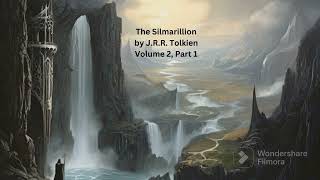 quotThe Silmarillion Volume 2  Of Beren And Lúthien And The Ruin Of Beleriand Part 1quot Audio [upl. by Derrej]