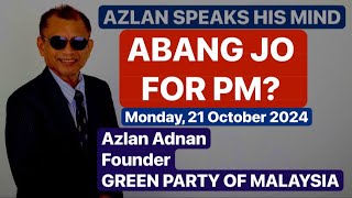 ABANG JO FOR PM  Monday 21 October 2024 [upl. by Burleigh420]