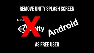 How to remove Unity splash screen for free  Android [upl. by Eelaras]